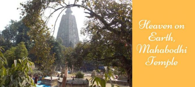 Heaven on Earth,Mahabodhi Temple-Buddha Gaya